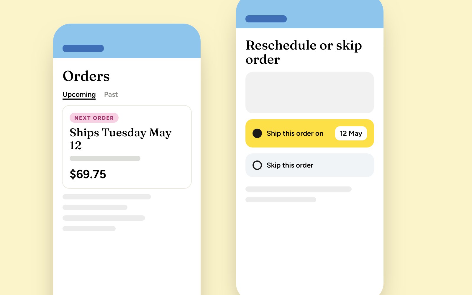 Orders with the next one up front, and rescheduling or skipping a single order